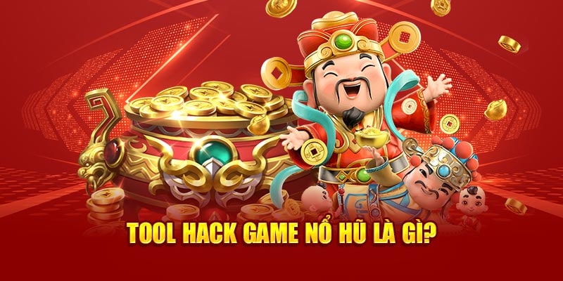 Đôi nét về tool hack nổ hũ